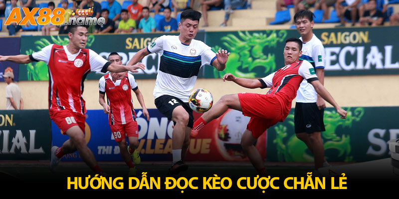 Hướng dẫn đọc kèo cược chẵn lẻ chi tiết cho tân binh