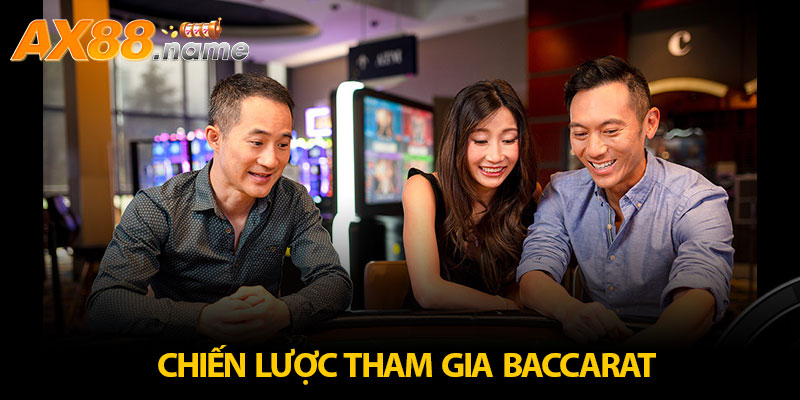 Chiến lược tham gia baccarat online hiệu quả